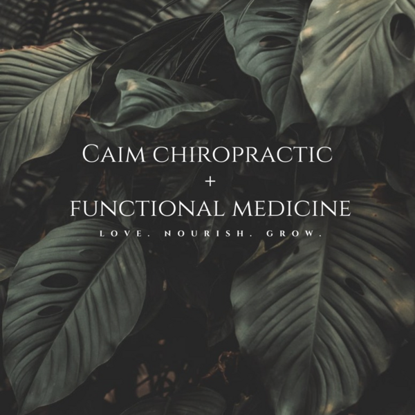 Caim Chiropractic + Functional Medicine